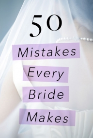 The 50 Mistakes Brides Always Make : Brides.com - Wedding Dresses